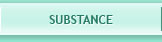 SUBSTANCE