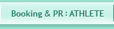 Booking & PR:ATHLETE